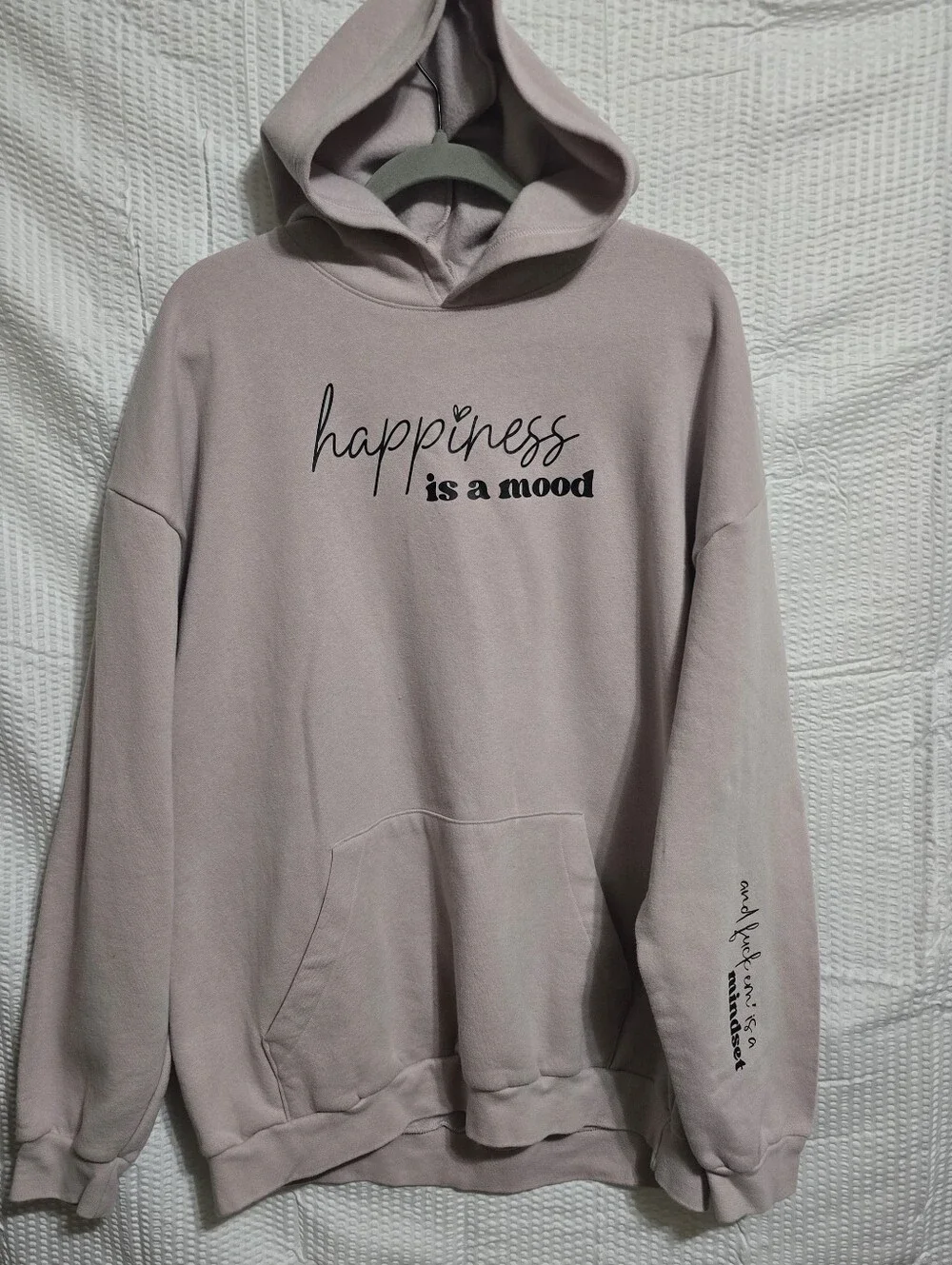 Happiness Is A Mood, And F××kem' Is A Mindset Hoodie Sweatshirt XL